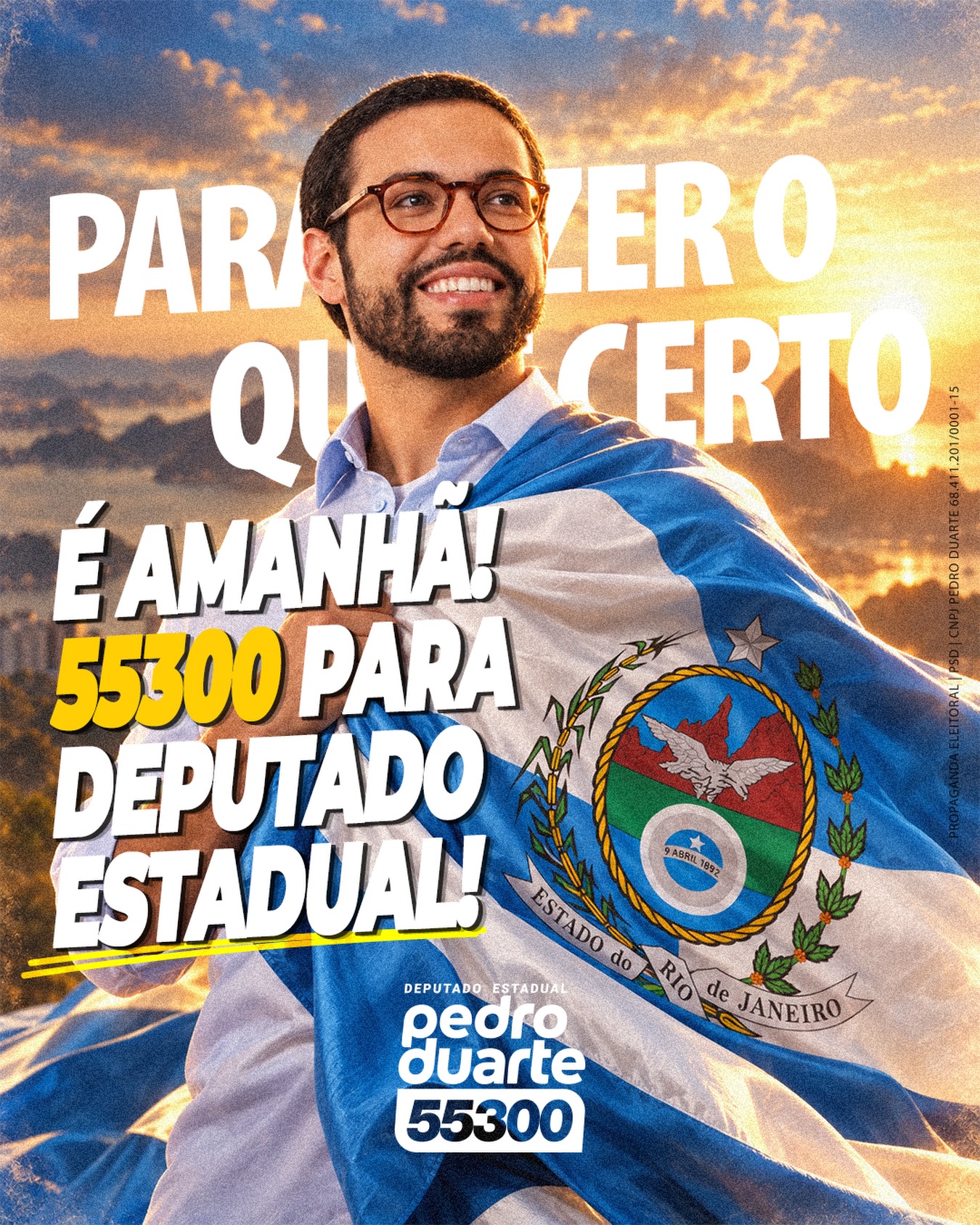 O estado do Rio de Janeiro é a minha casa. É onde estão as minhas raízes, a minha história e tudo aquilo que me fez acreditar que a política pode, e deve, ser diferente.

Chegamos ao último dia de uma caminhada construída com muito trabalho, coragem e esperança. E eu quero levar para todo o nosso estado a mesma disposição que sempre tive para fiscalizar, propor e fazer acontecer.

Amanhã é dia de transformar essa esperança em voto! 🚀

Para Deputado Estadual, é 55300. Pedro Duarte.

Para Fazer o Que é Certo!
